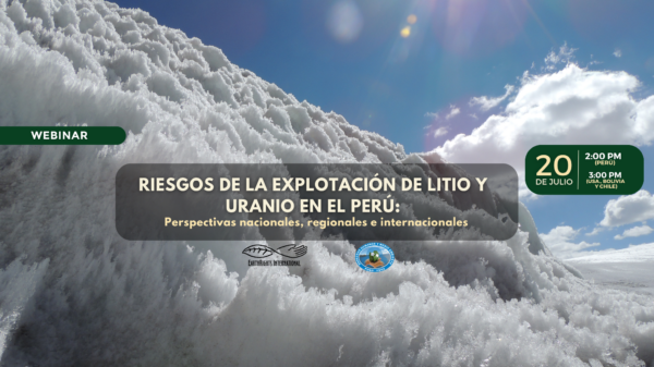 Webinar “Riesgos de la explotación de litio y uranio en el Perú: perspectivas nacionales, regionales e internacionales”