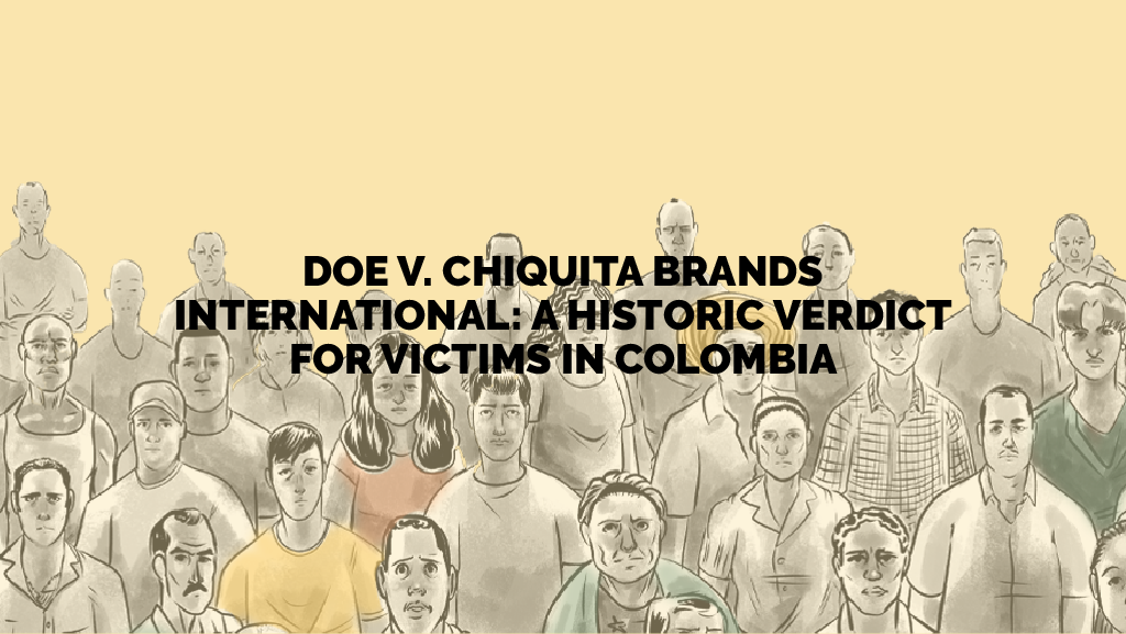 Doe v. Chiquita brands international: a historic verdict for victims in Colombia